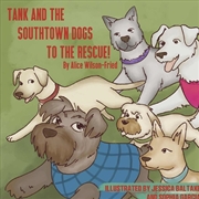 Buy Tank and the SouthTown Dogs to the Rescue!