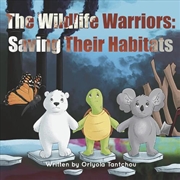 Buy The Wildlife Warriors: Saving Their Habitats