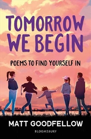 Buy Tomorrow We Begin: Poems to find yourself in, perfect for 11+