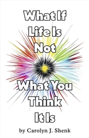 Buy What If Life Is Not What You Think It Is