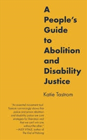 Buy A People's Guide to Abolition and Disability Justice