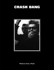 Buy CRASH BANG: Pictures from a Punk 1976-1981