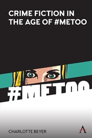 Buy Crime Fiction in the Age of #MeToo