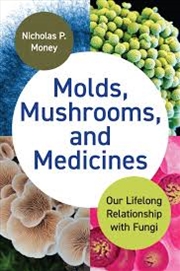 Buy Molds, Mushrooms, and Medicines