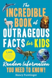 Buy The Incredible Book of Outrageous Facts for Kids