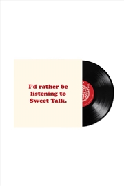 Buy I'd Rather Be Listening To Sweet Talk