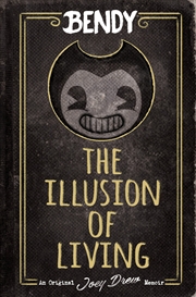 Buy The Illusion of Living (Bendy: Memoir)