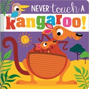 Buy Never Touch a Kangaroo!