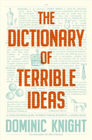 Buy Dictionary Of Terrible Ideas