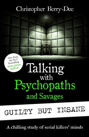 Buy Talking with Psychopaths and Savages: Guilty but Insane