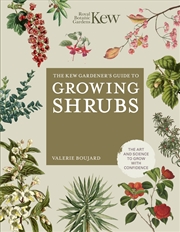 Buy The Kew Gardener's Guide to Growing Shrubs