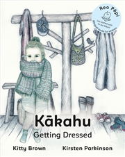 Buy Kakahu - Getting Dressed (Reo Pepi Tahi Series 1)