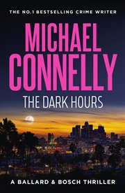 Buy The Dark Hours (Ballard & Bosch Book 4)