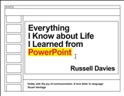 Buy Everything I Know about Life I Learned from Powerpoint