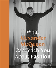 Buy What Alexander McQueen Can Teach You About Fashion (Icons with Attitude)