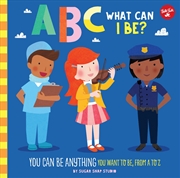 Buy ABC What Can I Be? (ABC for Me)