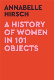 Buy A History of Women in 101 Objects