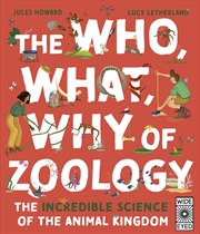 Buy The Who, What, Why of Zoology