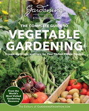 Buy The Complete Guide to Vegetable Gardening (Gardening Know How)