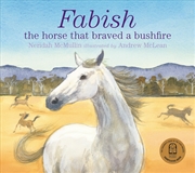 Buy Fabish: The Horse that Braved a Bushfire