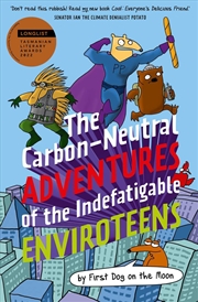 Buy The Carbon-Neutral Adventures of the Indefatigable EnviroTeens