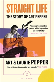 Buy Straight Life: The Story Of Art Pepper