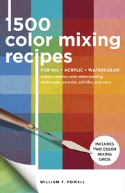 Buy 1,500 Color Mixing Recipes for Oil, Acrylic & Watercolor