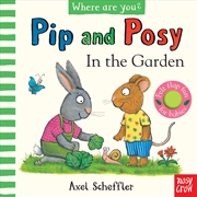 Buy In the Garden (Pip and Posy, Where Are You?)