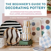 Buy The Beginner's Guide to Decorating Pottery