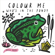 Buy Who's in the Pond? Colour Me (Wee Gallery bath book)