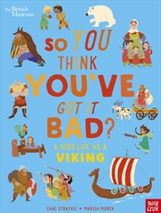 Buy A Kid's Life as a Viking: So You Think You've Got It Bad? (BM)