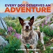 Buy Every Dog Deserves an Adventure