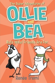 Buy Bats What Friends Are For: The Super Adventures of Ollie and Bea 4