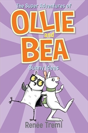 Buy Bunny Ideas: The Super Adventures of Ollie and Bea 5