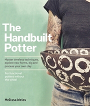 Buy Handbuilt, A Potter's Guide