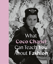 Buy What Coco Chanel Can Teach You About Fashion (Icons with Attitude)