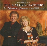 Buy Bill & Gloria Gaither's 12 Christmas Favorites