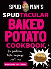 Buy Spudman's Spudtacular Baked Potato Cookbook