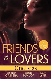 Buy Friends To Lovers: One Kiss/Craving His Best Friend's Ex/The