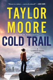 Buy Cold Trail A Garrett Kohl Novel