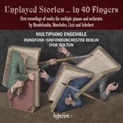 Buy Sinfonieorchester Berlin / Ivor Bolton Unplayed Stories ... In 40 Fingers