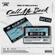 Buy Nomad - 1st Single [Call Me Back] (Tape Ver.)