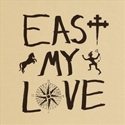 Buy East My Love