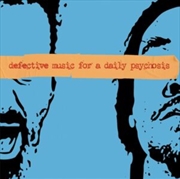 Buy Defective Music For A Daily Psychosis