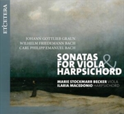 Buy Sonatas For Viola & Harpsichord: Graun, W.F. Bach & C.P.E Bach