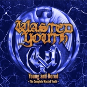 Buy Young And Bored - The Complete Wasted Youth (2Cd)