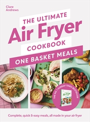 Buy Ultimate Air Fryer Cookbook: One Basket Meals