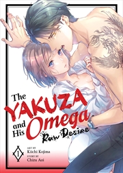 Buy Yakuza And His Omega: Raw Desire Vol. 1