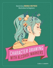 Buy Character Drawing With Alcohol Markers