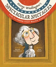 Buy George Washington's Spectacular Spectacles